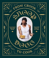 Picture of From Crook to Cook: Platinum Recipes from Tha Boss Dogg's Kitchen