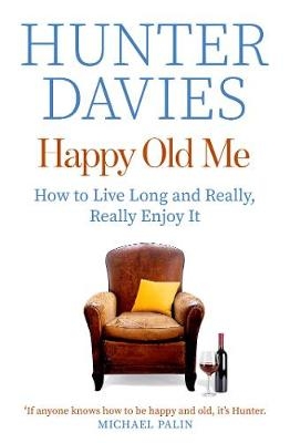 Picture of Happy Old Me: How to Live A Long Life, and Really Enjoy It