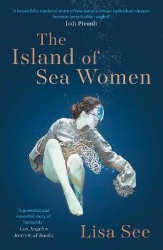 Picture of The Island of Sea Women: 'Beautifully rendered' -Jodi Picoult