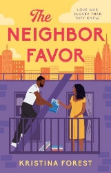 Picture of The Neighbor Favor: The swoon-worthy and gloriously romantic romcom for fans of Honey & Spice