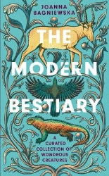 Picture of The Modern Bestiary: A Curated Collection of Wondrous Creatures