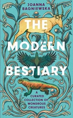 Picture of The Modern Bestiary: A Curated Collection of Wondrous Creatures