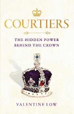 Picture of Courtiers: The Sunday Times bestselling inside story of the power behind the crown