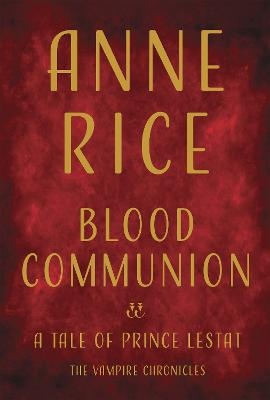 Picture of Blood Communion: A Tale of Prince Lestat
