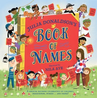 Picture of Julia Donaldson's Book of Names: A Magical Rhyming Celebration of Children, Imagination, Stories . . . And Names!