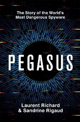 Picture of Pegasus: The Story of the World's Most Dangerous Spyware