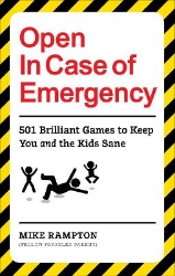 Picture of Open In Case of Emergency: 501 Games to Entertain and Keep You and the Kids Sane