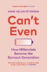 Picture of Can't Even: How Millennials Became the Burnout Generation