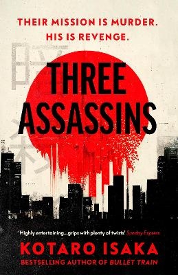 Picture of Three Assassins: A propulsive new thriller from the bestselling author of BULLET TRAIN