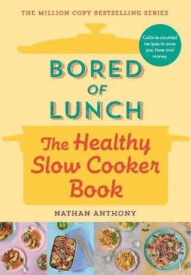 Picture of Bored of Lunch: The Healthy Slow Cooker Book: Calorie-counted recipes to save you time and money