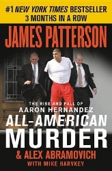 Picture of All-American Murder: The Rise and Fall of Aaron Hernandez, the Superstar Whose Life Ended on Murderers' Row