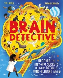 Picture of Brain Detective: Uncover the Best-Kept Secrets of your Totally Mind-Blowing Brain!