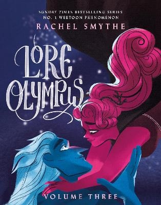 Picture of Lore Olympus: Volume Three: The multi-award winning Sunday Times bestselling Webtoon series