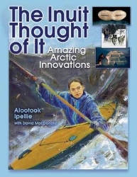 Picture of The Inuit Thought of It: Amazing Arctic Innovations