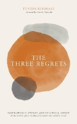 Picture of The Three Regrets: Inspirational Stories and Practical Advice for Love and Forgiveness at Life's End