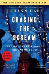 Picture of Chasing the Scream: The First and Last Days of the War on Drugs