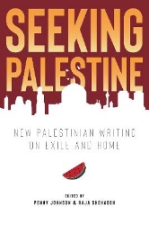 Picture of Seeking Palestine: New Palestinian Writing on Exile and Home