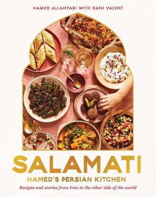 Picture of Salamati: Hamed's Persian Kitchen: Recipes and Stories from Iran to the Other Side of the World