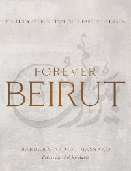 Picture of Forever Beirut: Recipes And Stories From The Heart Of Lebanon