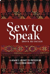 Picture of Sew to Speak: A Woman's Journey To Preserving Palestinian Identity