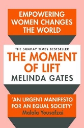 Picture of The Moment of Lift: How Empowering Women Changes the World