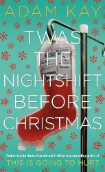 Picture of Twas The Nightshift Before Christmas: Festive Diaries from the Creator of This Is Going to Hurt