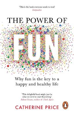 Picture of The Power of Fun: Why fun is the key to a happy and healthy life