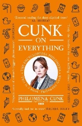 Picture of Cunk on Everything: The Encyclopedia Philomena - 'Essential reading for these slipshod times' Al Murray