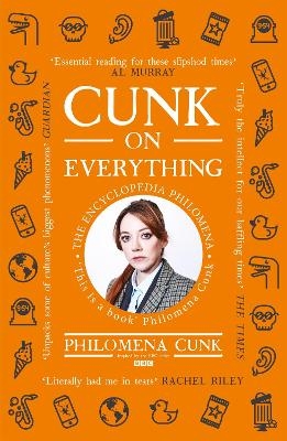 Picture of Cunk on Everything: The Encyclopedia Philomena - 'Essential reading for these slipshod times' Al Murray