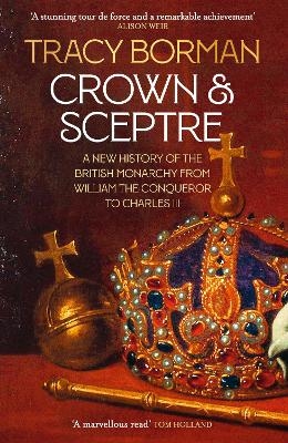 Picture of Crown & Sceptre: A New History of the British Monarchy from William the Conqueror to Charles III