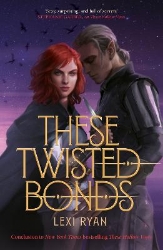 Picture of These Twisted Bonds: the spellbinding conclusion to the stunning fantasy romance These Hollow Vows