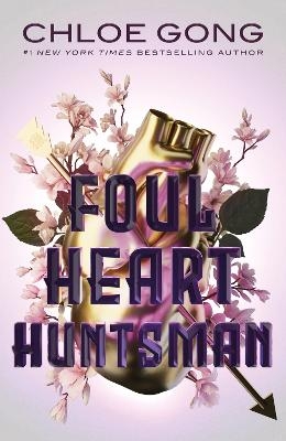 Picture of Foul Heart Huntsman: the unmissable, gripping and searingly romantic sequel to historical fantasy Foul Lady Fortune