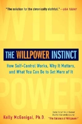 Picture of The Willpower Instinct: How Self-Control Works, Why It Matters, and What You Can Do to Get More of It