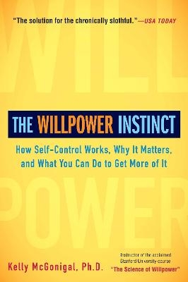 Picture of The Willpower Instinct: How Self-Control Works, Why It Matters, and What You Can Do to Get More of It