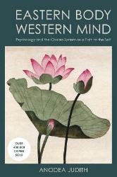 Picture of Eastern Body, Western Mind: Psychology and the Chakra System As a Path to the Self