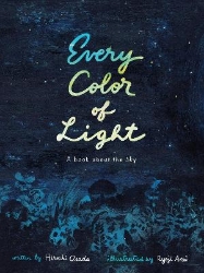 Picture of Every Color of Light: A Book about the Sky