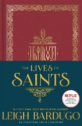 Picture of The Lives of Saints: As seen in the Netflix original series, Shadow and Bone