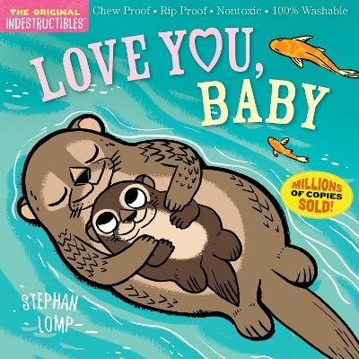 Picture of Indestructibles: Love You, Baby: Chew Proof * Rip Proof * Nontoxic * 100% Washable (Book for Babies, Newborn Books, Safe to Chew)