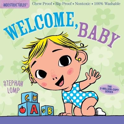 Picture of Indestructibles: Welcome, Baby: Chew Proof * Rip Proof * Nontoxic * 100% Washable (Book for Babies, Newborn Books, Safe to Chew)