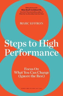 Picture of 8 Steps to High Performance: Focus On What You Can Change (Ignore the Rest)