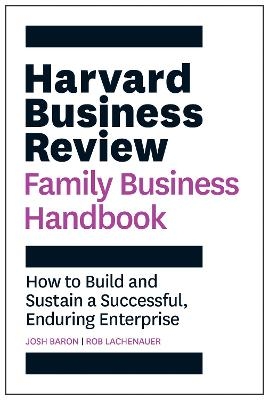 Picture of Harvard Business Review Family Business Handbook: How to Build and Sustain a Successful, Enduring Enterprise