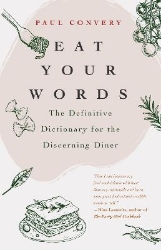 Picture of Eat Your Words: The Definitive Dictionary for the Discerning Diner (A foodie gift and Scrabble words source)