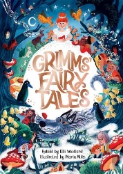 Picture of Grimms' Fairy Tales, Retold by Elli Woollard, Illustrated by Marta Altes