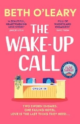 Picture of The Wake-Up Call: The addictive enemies-to-lovers romcom from the author of THE FLATSHARE