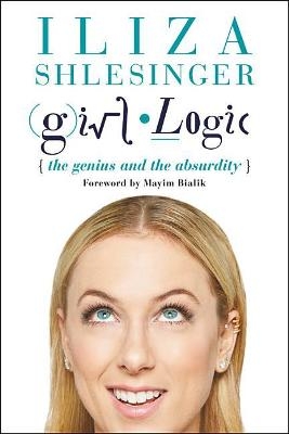 Picture of Girl Logic: The Genius and the Absurdity