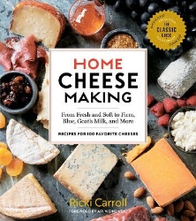 Picture of Home Cheese Making, 4th Edition: From Fresh and Soft to Firm, Blue, Goat's Milk, and More; Recipes for 100 Favorite Cheeses