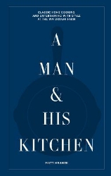 Picture of A Man & His Kitchen: Classic Home Cooking and Entertaining with Style at the Wm Brown Farm