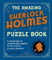 Picture of The Amazing Sherlock Holmes Puzzle Book: A Cornucopia of Conundrums Inspired by the World's Greatest Detective