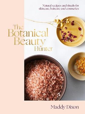 Picture of The Botanical Beauty Hunter: Natural Recipes and Rituals for Skincare, Haircare and Cosmetics