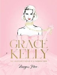 Picture of Grace Kelly: The Illustrated World of a Fashion Icon